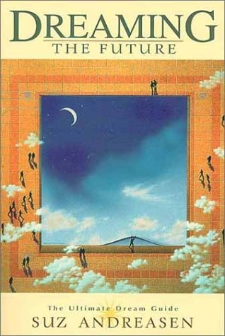 Dreaming The Future by Suz Andreasen