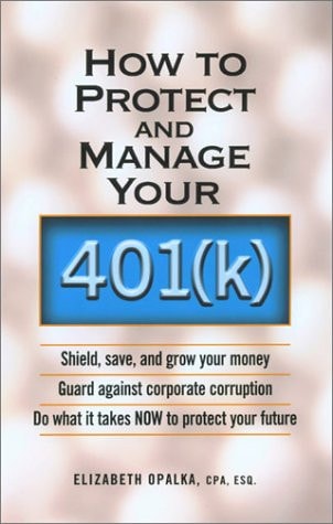 How to Protect and Manage Your 401k by Elizabeth Opalka