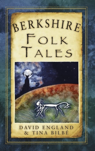 Berkshire Folk Tales (Folk Tales: United Kingdom) by David England, Tina Bilble