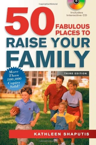 50 Fabulous Places to Raise Your Family, Third Edition by Kathleen Shaputis