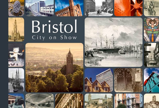 Bristol: City on Show by Andrew Foyle, Dan Brown, David Martyn