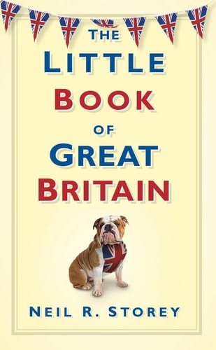 The Little Book of Great Britain by Neil R. Storey