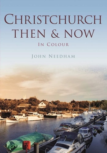 Christchurch Then & Now by John Needham