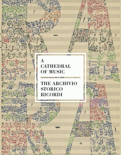 A Cathedral of Music: The Archivio Storico Ricordi