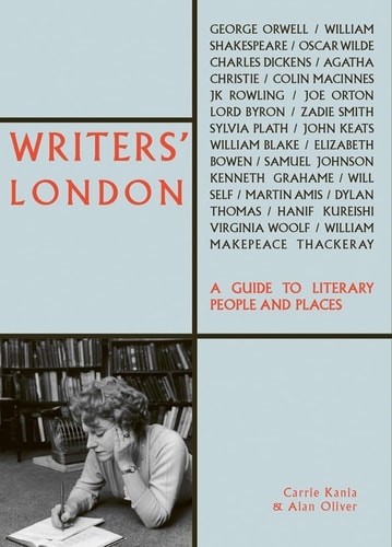Writers' London A Guide to Literary People and Places by Carrie Kania, Alan Oliver