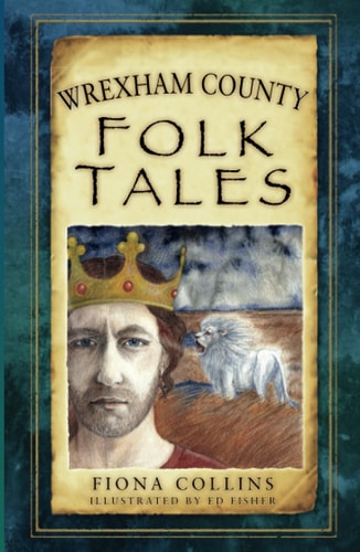 Wrexham County Folk Tales (Folk Tales: United Kingdom) by Fiona Collins