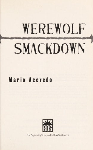 Werewolf Smackdown A Novel by Mario Acevedo