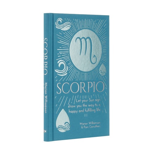 Scorpio: let your sun sign show you the way to a happy and fulfilling life by Williamson, Marion, Carruthers, Pam