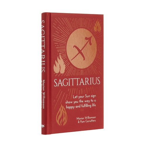 Sagittarius Let Your Sun Sign Show You the Way to a Happy and Fulfilling Life by Marion Williamson, Pam Carruthers