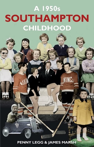 A 1950s Southampton Childhood by Legg