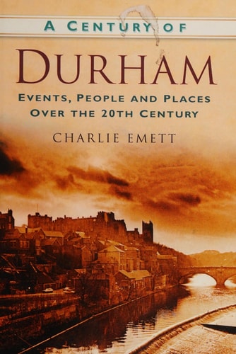 A Century of Durham by Charlie Emett