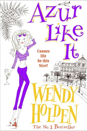 Azur Like it by Wendy Holden