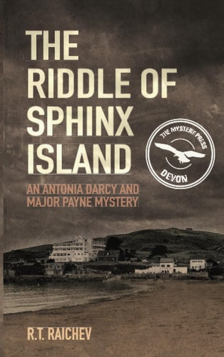 The Riddle of Sphinx Island: An Antonia Darcy and Major Payne Mystery 1 (8) by R.T. Raichev