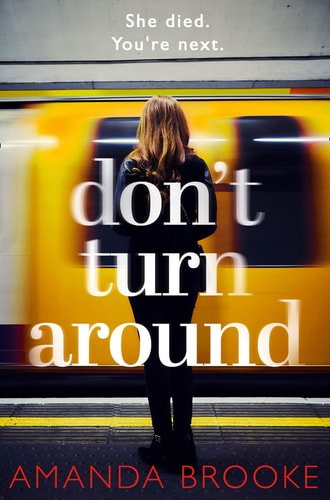 Don't Turn Around: A heart-stopping gripping domestic suspense by Amanda Brooke