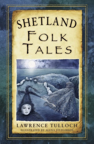 Shetland Folk Tales (Folk Tales: United Kingdom) by Lawrence Tulloch