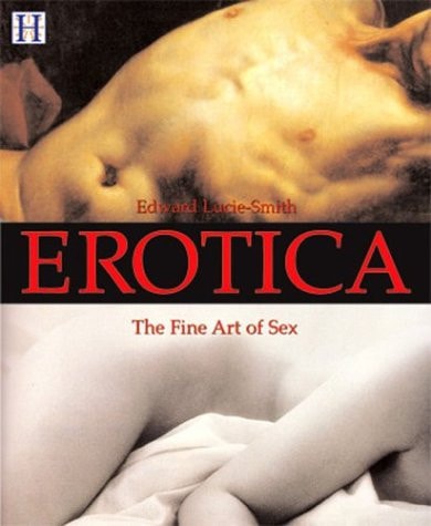 Erotica: The Fine Art of Sex by Edward Lucie-Smith