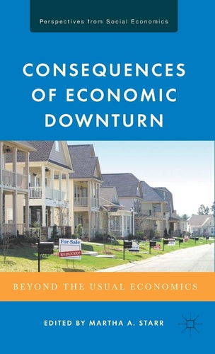 Consequences of Economic Downturn: Beyond the Usual Economics (Perspectives from Social Economics)