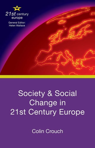 Society and Social Change in 21st Century Europe by Colin Crouch