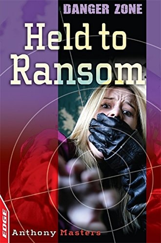 Held to Ransom (Danger Zone) by Anthony Masters