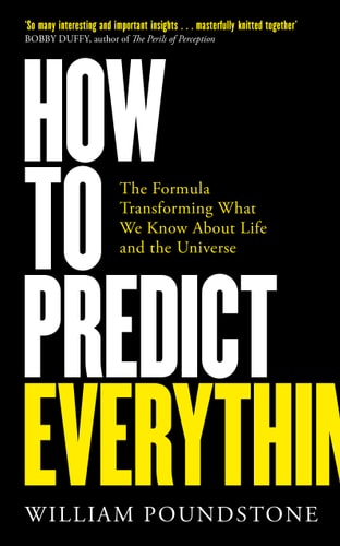 How to Predict Everything by William Poundstone
