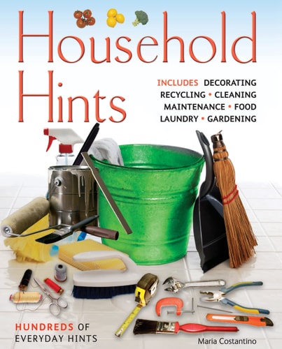 Household Hints: Hundreds of Everyday Hints (Complete Practical Handbook) by Maria Costantino