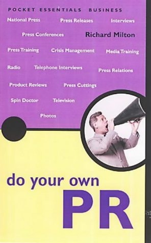 Do Your Own PR (Pocket Essential series) by Richard Milton