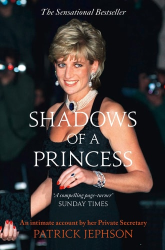 Shadows of a Princess Diana, Princess of Wales (1961 - 1997) by Patrick Jephson