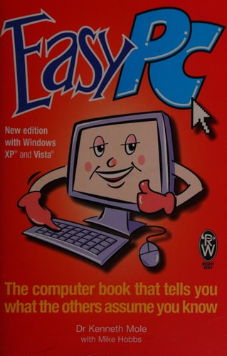 Easy PC The Computer Book That Tells You What the Others Assume You Know by Kenneth Mole