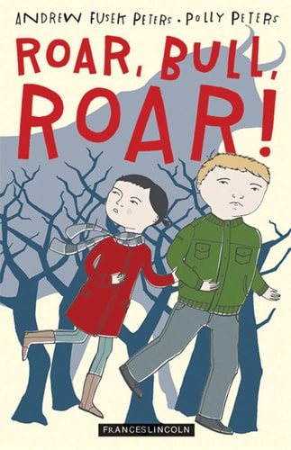 Roar, Bull, Roar! by Andrew Fusek Peters, Polly Peters