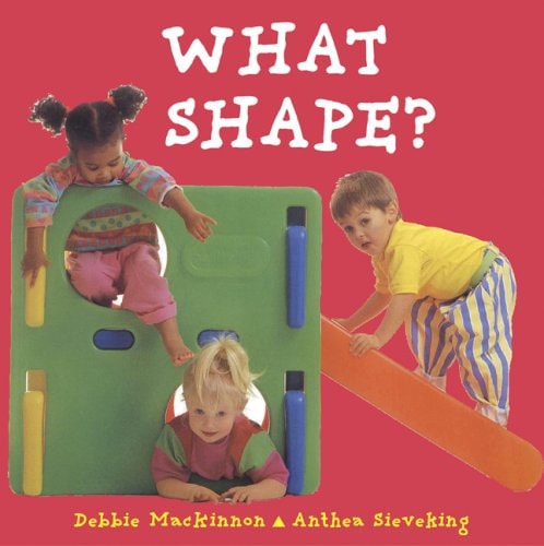 What Shape? by Debbie MacKinnon