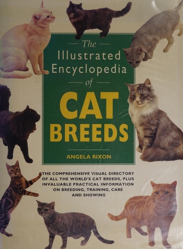 The Illustrated Encyclopedia of Cat Breeds by Angela Rixon