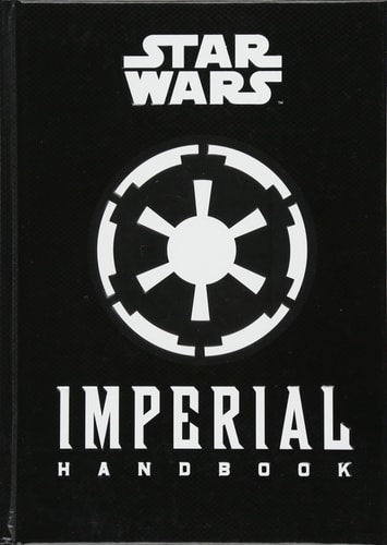 Star Wars - The Imperial Handbook - A Commander's Guide by Daniel Wallace