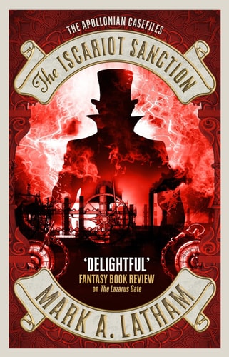 The Iscariot Sanction: The Lazarus Gate 2 (Apollonian Case Files) by Mark Latham