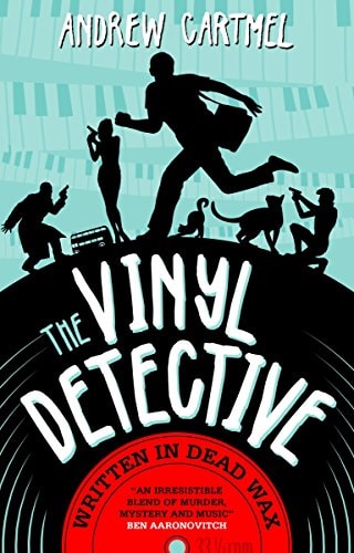 The Vinyl Detective Mysteries - Written in Dead Wax: A Vinyl Detective Mystery 1 by Andrew Cartmel