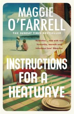 Instructions for a Heatwave by Maggie O'Farrell