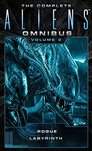 The Complete Aliens Omnibus: Volume Three (Rogue, Labyrinth): (Rogue, Labyrinth) by Sandy Schofield, Stephani Danelle Perry