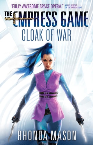 Cloak of War: The Empress Game Trilogy 2 by Rhonda Mason