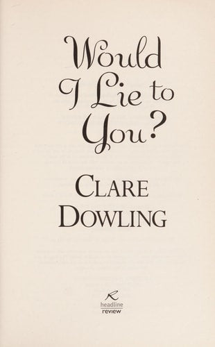 Would I Lie to You? by Clare Dowling
