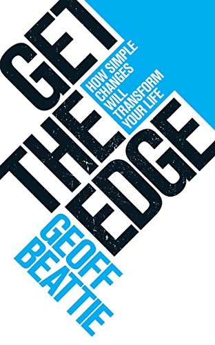 Get the Edge: See What They're Saying: Body Language Tips for a Happier Life by Geoffrey Beattie