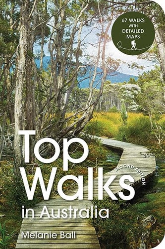 Top Walks in Australia 2nd edition by Melanie Ball