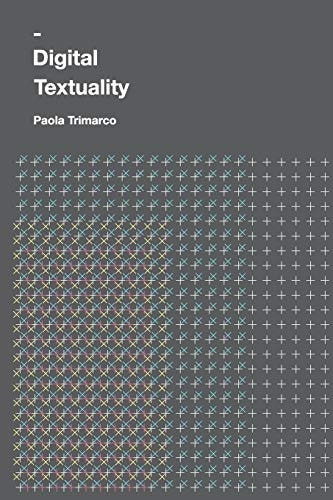 Digital Textuality by Paola Trimarco
