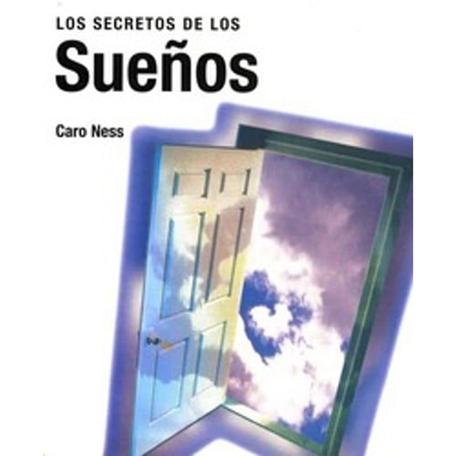 Los Secretos de los Suenos / The Dreams Secrets (Spanish Edition) by Caro Ness