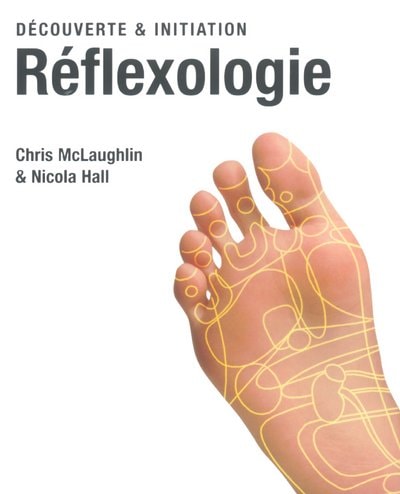 Réflexologie, découverte et initiation by Mclaughlin / Hall