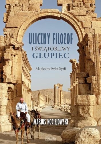 Uliczny filozof i swiatobliwy glupiec (Polska wersja jezykowa) by Marius Kociejowski