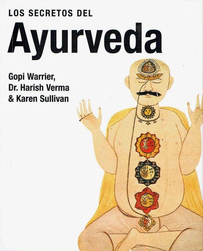 Los Secretos del Ayurveda / The Secrets of Ayurveda (Spanish Edition) by Gopi Warrier, Harish Verma, Karen Sullivan