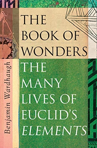 The Book of Wonders The Many Lives of Euclid's Elements by Benjamin Wardhaugh