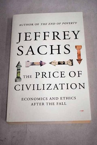 The price of civilization : economics and ethics after the fall by Jeffrey Sachs
