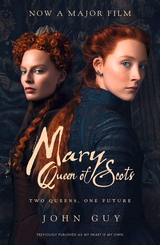 Mary Queen of Scots Film Tie-In by John Guy