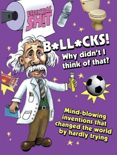 Bollocks! Why Didn't I Think of That? (Essential Shit) by Anthony Rubino Jr.