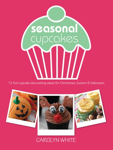 Seasonal Cupcakes by Carolyn White